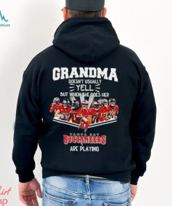 NFL Grandma Doesn’t Usually Yell But When She Does Her Tampa Bay Buccaneers Are Playing Football Team signature shirt