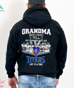 NFL Grandma Doesn’t Usually Yell But When She Does Her Tennessee Titans Are Playing Football Team signature shirt