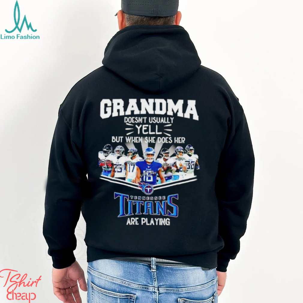 NFL Grandma Doesn’t Usually Yell But When She Does Her Tennessee Titans Are Playing Football Team signature shirt NFL Grandma Doesn’t Usually Yell But When She Does Her Tennessee Titans Are Playing Football Team signature shirt