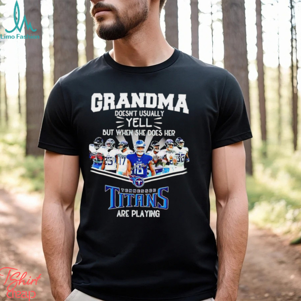 NFL Grandma Doesn’t Usually Yell But When She Does Her Tennessee Titans Are Playing Football Team signature shirt NFL Grandma Doesn’t Usually Yell But When She Does Her Tennessee Titans Are Playing Football Team signature shirt