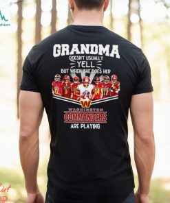 NFL Grandma Doesn’t Usually Yell But When She Does Her Washington Commanders Are Playing Football Team signature shirt