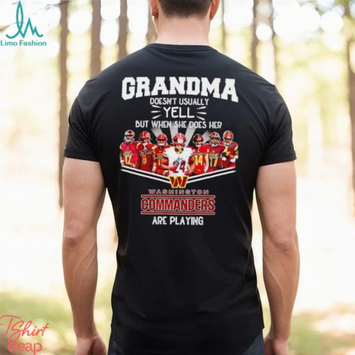 NFL Grandma Doesn’t Usually Yell But When She Does Her Washington Commanders Are Playing Football Team signature shirt