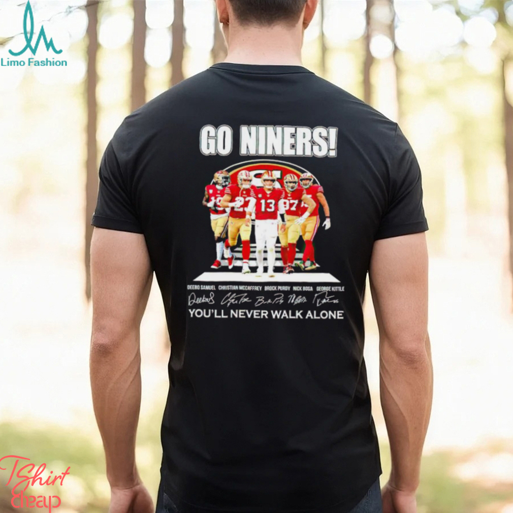 NFL San Francisco 49ers Youll Never Walk Alone signature shirt NFL San Francisco 49ers Youll Never Walk Alone signature shirt