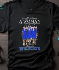 Never Underestimate A Woman Who Understands Basketball And Loves Kentucky Wildcats Sheppard, Dillingham And Bradshaw Signatures Shirt