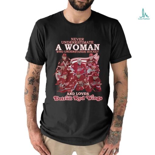 Never Underestimate A Woman Who Understands Hockey And Loves Detroit Red Wings T Shirt