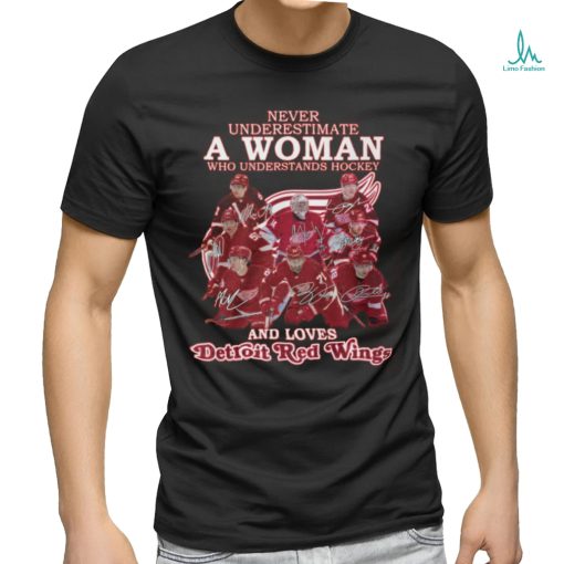 Never Underestimate A Woman Who Understands Hockey And Loves Detroit Red Wings T Shirt