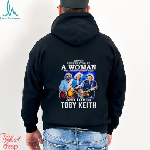 Never underestimate a woman who listens to Country Music and loves Toby Keith shirt