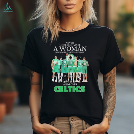 Never underestimate a woman who understands basketball and loves Celtics 2024 signatures shirt