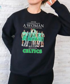 Never underestimate a woman who understands basketball and loves Celtics 2024 signatures shirt