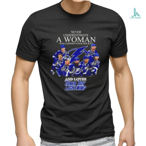 Never underestimate a woman who understands hockey and loves Tampa Bay Lightning signatures shirt