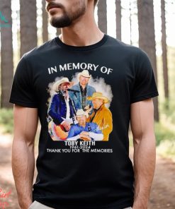 New In memory of Toby Keith 1961 2024 thank you for the memories shirt, hoodie, sweater, long sleeve and tank top New In memory of Toby Keith 1961 2024 thank you for the memories shirt
