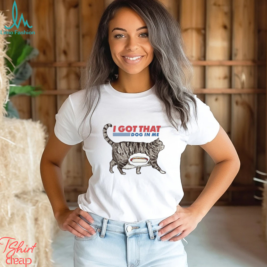 New Rare I Got That Dog In Me Shirt New Rare I Got That Dog In Me Shirt