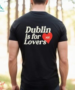 Niall Horan Dublin Is For Loves 2024 Shirt