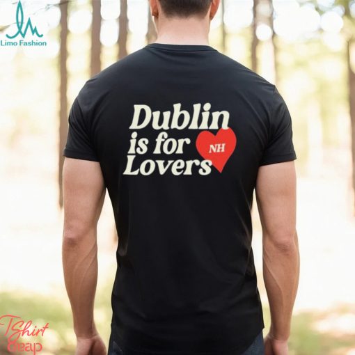 Niall Horan Dublin Is For Loves 2024 Shirt