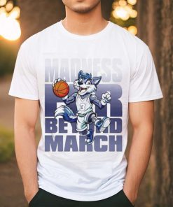 Nice Madness Far Beyond March T shirt