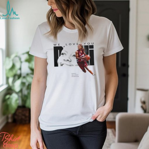 Nikki McCray Penson we love you shirt