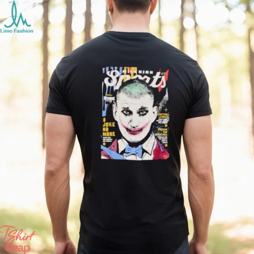 Nikola Jokic Joker a joke no more shirt