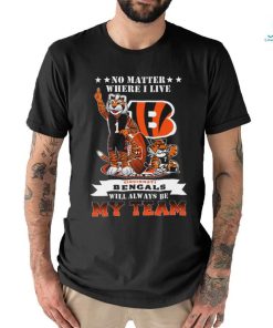 No Matter Where I Live Cincinnati Bengals Will Alway Be My Team Classic Tee Shirt