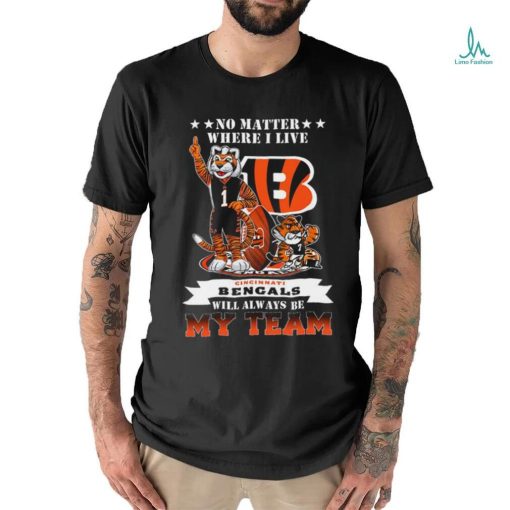 No Matter Where I Live Cincinnati Bengals Will Alway Be My Team Classic Tee Shirt