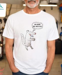No more Mr. Nice Guy alpha male wolf shirt