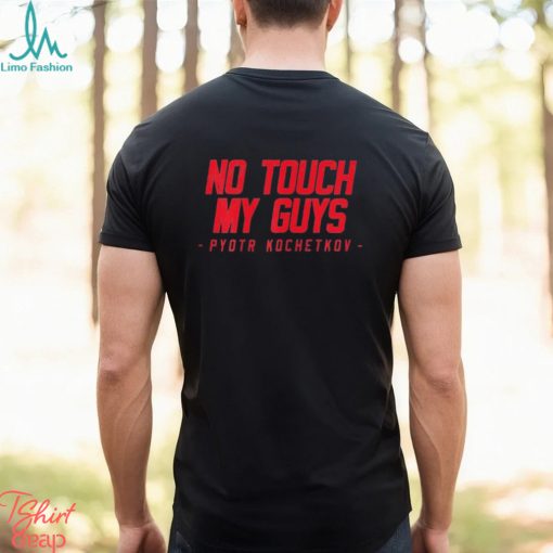 No touch no guy Pyotr Kochetkov Carolina Hurricanes NHL shirt