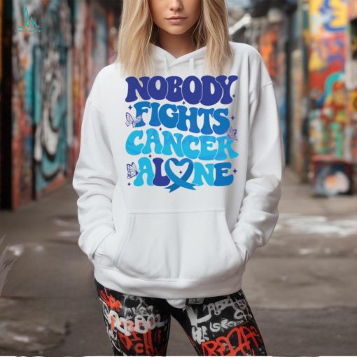 Nobody Fights Cancer Alone Colon Cancer Awareness shirt