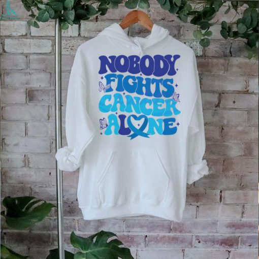 Nobody Fights Cancer Alone Colon Cancer Awareness shirt