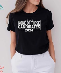 None Of These Candidates 2024 Nikki Haley Nevada Biden Trump Shirt