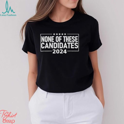 None Of These Candidates 2024 Nikki Haley Nevada Biden Trump Shirt