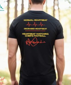 Normal Heartbeat Deceased Heartbeat Heartbeat Watching Chiefs Football Shirt