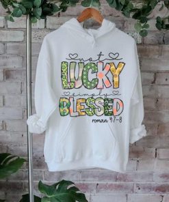 Not Lucky Simply Blessed Roman Bible Verses shirt