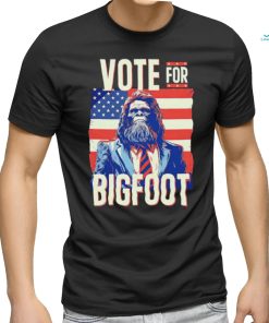 Official Bigfoot For President Election Vote Sasquatch American flag 2024 shirt
