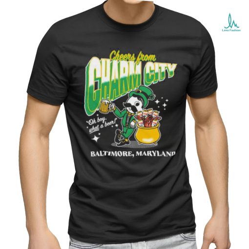 Official Cheers from Charm City oh boy what a Beer Baltimore, Maryland shirt