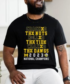 Official Cracked The Nuts Rolled The Tide Walked The Dawgs Michigan 2023 National Champions Shirt