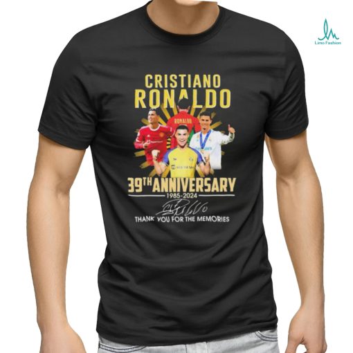Official Cristiano Ronaldo 39th Anniversary 1985 2024 Thank You For The Memories Signature Shirt