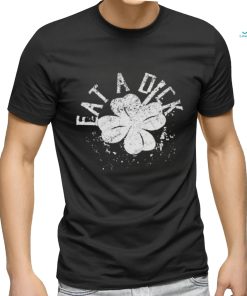 Official Eat A Dick Shamrock St Patricks Day Shirt
