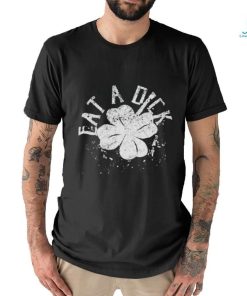 Official Eat A Dick Shamrock St Patricks Day Shirt