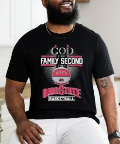 Official God First Family Second Then Ohio State Basketball Shirt