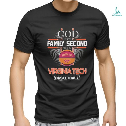 Official God First Family Second Then Virginia Tech Basketball Shirt