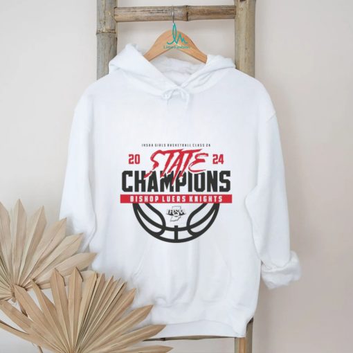Official Ihsaa Girls Basketball Class 2a 2024 State Champions Bishop Luers Knights shirt