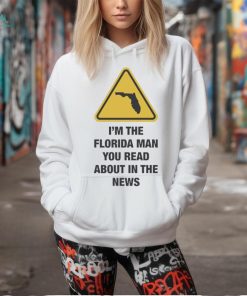 Official I’m The Florida Man You Read About In The News Shirt