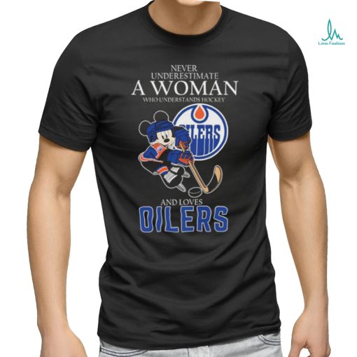 Official Never Underestimate A Woman Who Understands Hockey And Loves Mickey Mouse Edmonton Oilers shirt
