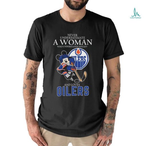 Official Never Underestimate A Woman Who Understands Hockey And Loves Mickey Mouse Edmonton Oilers shirt