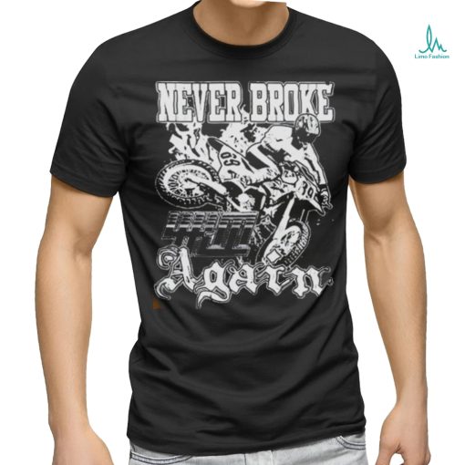 Official Neverbrokeagain moto craze shirt