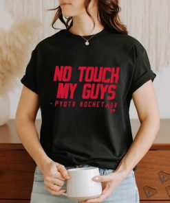 Official No touch my guys Pyotr kochetkov 2024 shirt