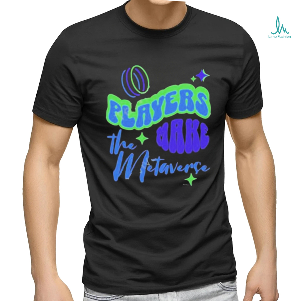 Official Players Make The Metaverse T shirt