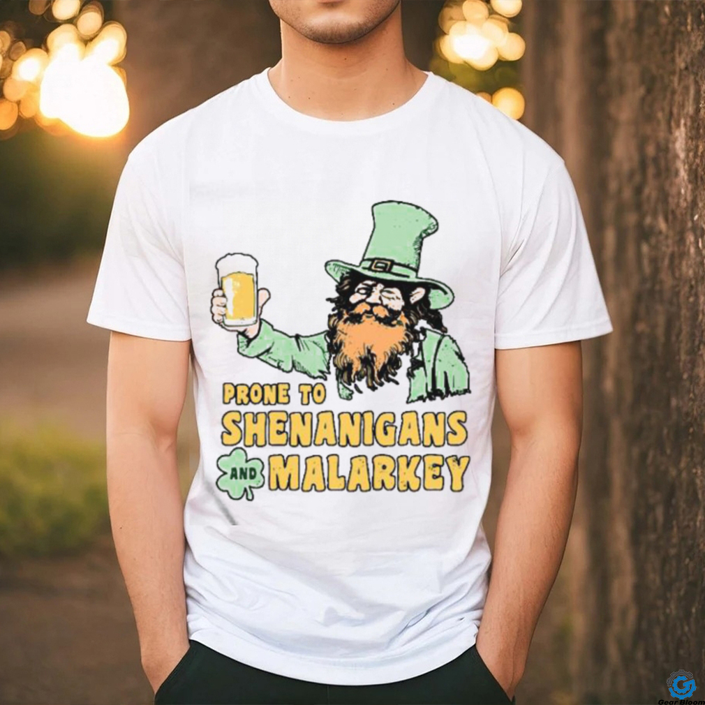 Official Prone To Shenanigans And Malarkey Unisex T Shirt Official Prone To Shenanigans And Malarkey Unisex T Shirt