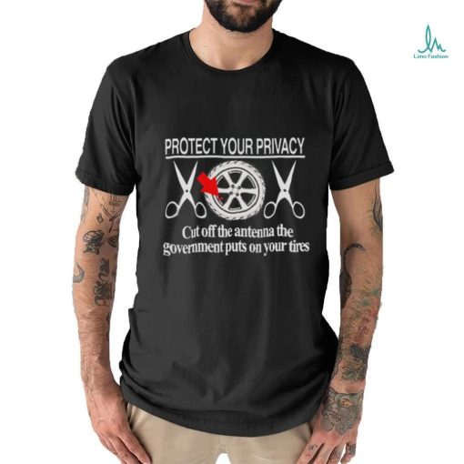 Official Protect Your Privacy Cut Off The Antenna T Shirt