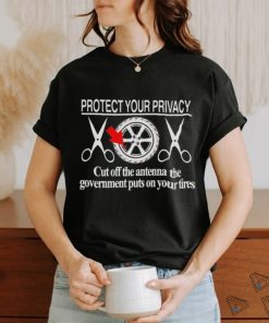 Official Protect Your Privacy Cut Off The Antenna T Shirt