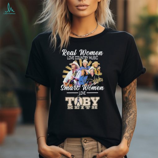 Official Real Women love Country Music Smart Women love Toby Keith Signature shirt